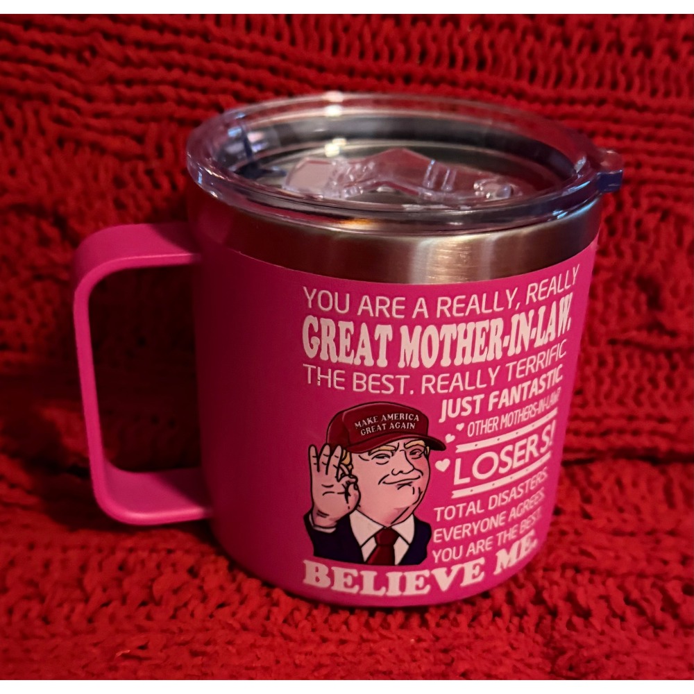 Funny Trump Mother In Law Mug Pink Insulated Stainless Steel Travel Cup with Lid